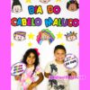 DIA DO CABELO MALUCO